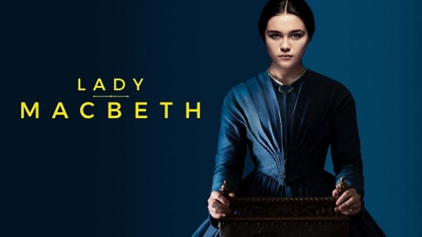 مشاهدة فيلم Lady Macbeth 2016 مترجم ماي سيما