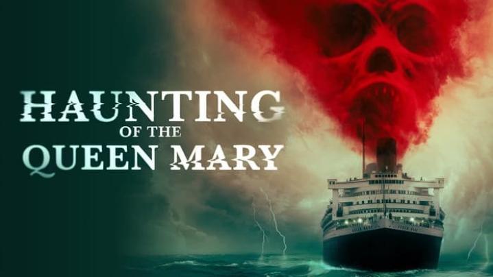 مشاهدة فيلم Haunting Of The Queen Mary 2023 مترجم ماي سيما