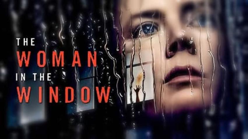 مشاهدة فيلم The Woman in the Window 2021 مترجم ماي سيما